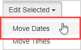 Cursor clicks Edit Selected button at top left of Class Schedule to show the Move Dates and Move Times options. The Move Dates option is highlighted.